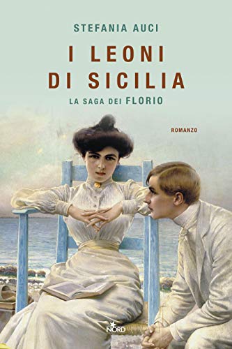 I LEONI DI SICILIA.LA SAGA DEI FLORIO